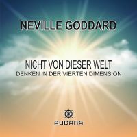 Neville Goddard - Nicht von dieser Welt