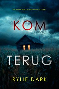 Kom Terug (Een Hannah Mercy FBI-Suspensethriller - Boek 3)