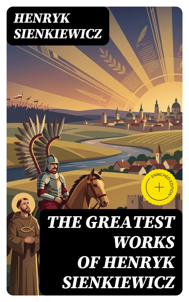 The Greatest Works of Henryk Sienkiewicz