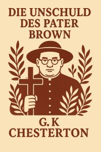 Die Unschuld des Pater Brown