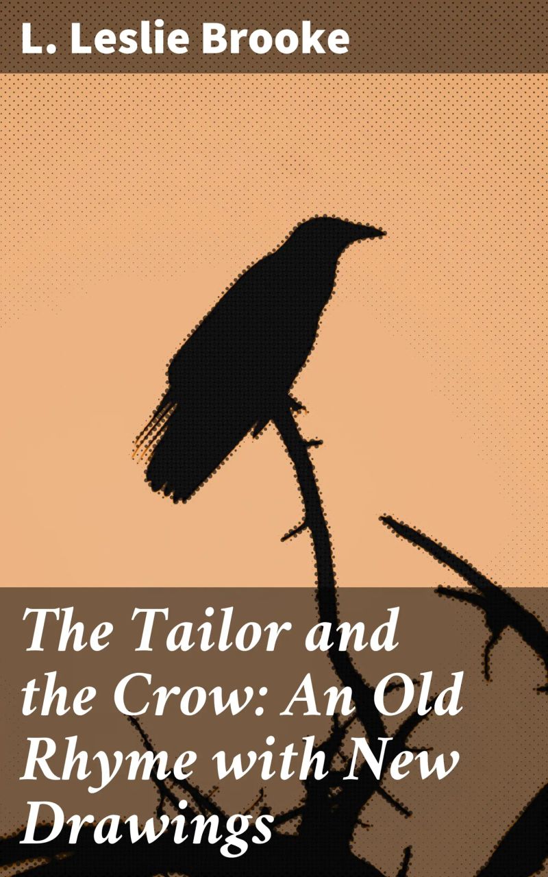 The Tailor and the Crow: An Old Rhyme with New Drawings