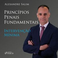 Direito Penal - 1.⁠ ⁠Princípios Penais Fundamentais - Intervenção Mínima