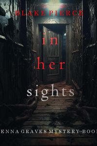 In Her Sights (A Jenna Graves Suspense Thriller—Book 1)