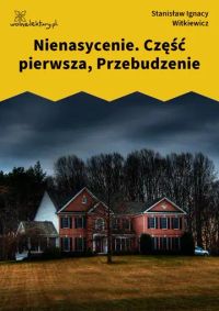 Nienasycenie. Część pierwsza, Przebudzenie