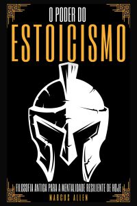O PODER DO  ESTOICISMO