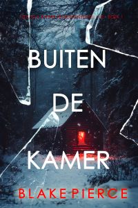 Buiten de Kamer (Een Isla Rivers FBI-Suspensethriller - Boek 1)