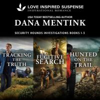 Security Hounds Investigations Books 1-3/Tracking The Truth/Fugitive Search/Hunted On The Trail