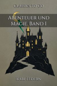 Abenteuer und Magie. Band I