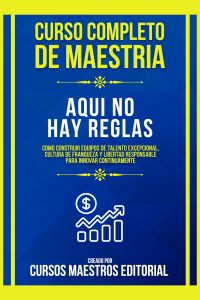 Curso Completo De Maestria Aqui No Hay Reglas