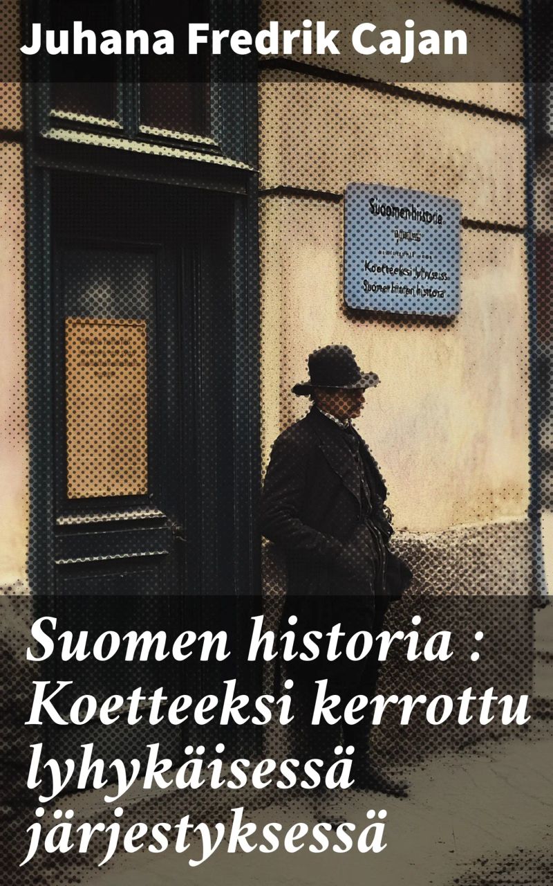 Suomen historia : Koetteeksi kerrottu lyhykäisessä järjestyksessä