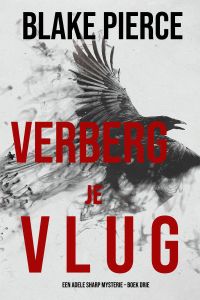 Verberg Je Vlug (Een Adele Sharp Mysterie – Boek Drie)