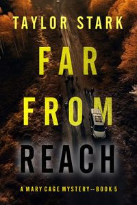 Far From Reach (A Mary Cage FBI Suspense Thriller—Book 5)