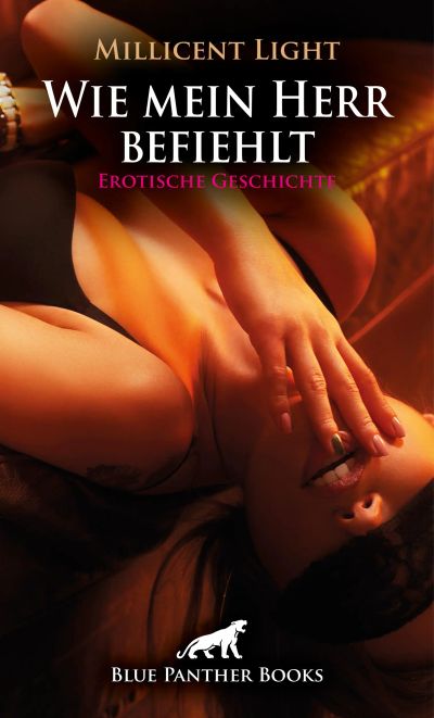 Wie mein Herr befiehlt | Erotische Geschichte
