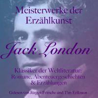 Jack London: Meisterwerke der Erzählkunst
