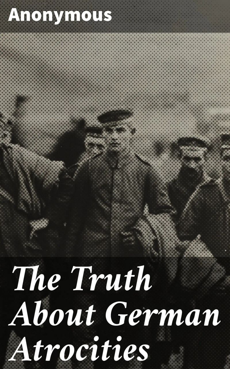 The Truth About German Atrocities