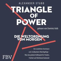 Triangle of Power – Die Weltordnung von morgen