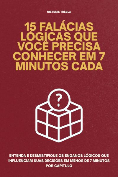 15 falácias lógicas que você precisa conhecer em 7 minutos cada