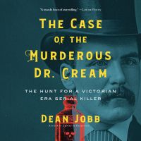 The Case of the Murderous Dr. Cream