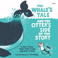 The Whale’s Tale and the Otter’s Side of the Story