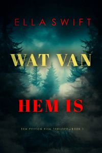 Wat Van Hem Is (Een Peyton Risk Thriller—Boek 1)