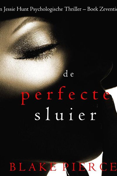 De perfecte sluier (Een Jessie Hunt Psychologische Thriller – Boek Zeventien)