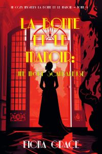 La Bonne et le Manoir : Une Mort Scandaleuse (Un Cozy Mystery La Bonne et le Manoir – Tome 2)