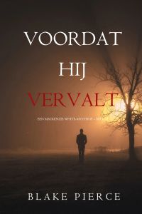 Voordat hij Vervalt (Een Mackenzie White-mysterie – Boek 11)