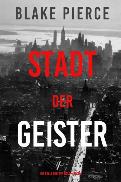 Stadt der Geister (Die Fälle der Ava Gold – Buch 4)
