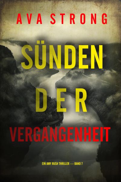 Sünden der Vergangenheit (Ein Amy Rush Thriller — Band 7)