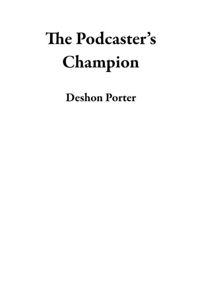 The Podcaster’s Champion