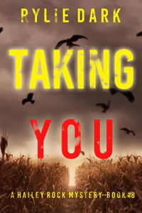 Taking You (A Hailey Rock FBI Suspense Thriller—Book 8)