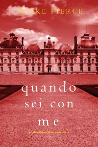 Quando sei con me (Un giallo dell’agente FBI Finn Wright – Libro 1)