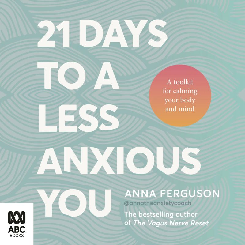 21 Days to a Less Anxious You