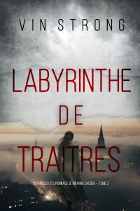 Labyrinthe de traitres (Un thriller d’espionnage de Brianna Dagger — Tome 2)