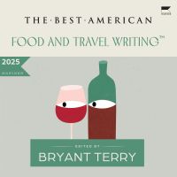 The Best American Food and Travel Writing 2025