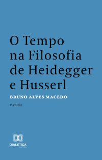 O Tempo na Filosofia de Heidegger e Husserl