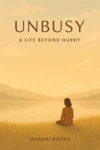 Unbusy: A Life Beyond Hurry