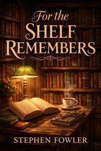 For the Shelf Remembers