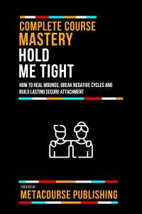 Complete Course Mastery Hold Me Tight