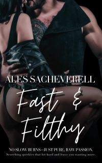 Fast and Filthy
