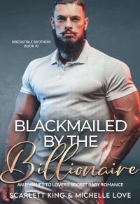 Blackmailed by The Billionaire