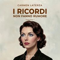 I ricordi non fanno rumore Vol. 1