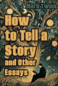 How to Tell a Story, and Other Essays