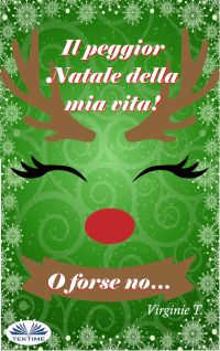 Il Peggior Natale Della Mia Vita! O Forse No…