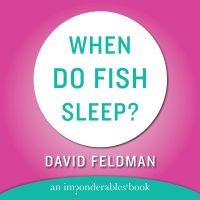 When Do Fish Sleep and Other Imponderables