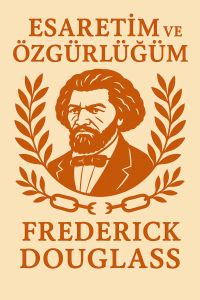 Esaretim ve Özgürlüğüm