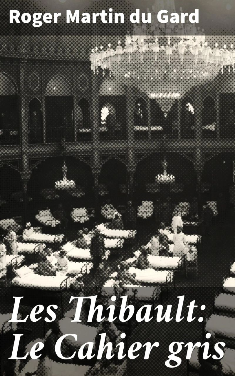 Les Thibault: Le Cahier gris