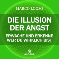 Marco Looso - Die Illusion der Angst