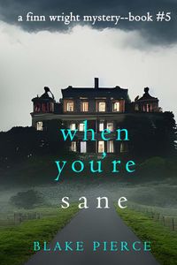 When You’re Sane (A Finn Wright FBI Mystery—Book Five)