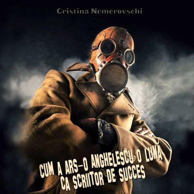 Cum a ars-o Anghelescu o lună ca scriitor de succes